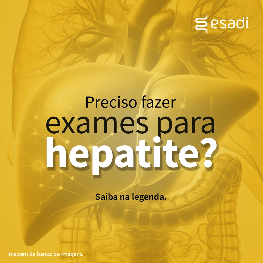 Preciso fazer exames para hepatite? 