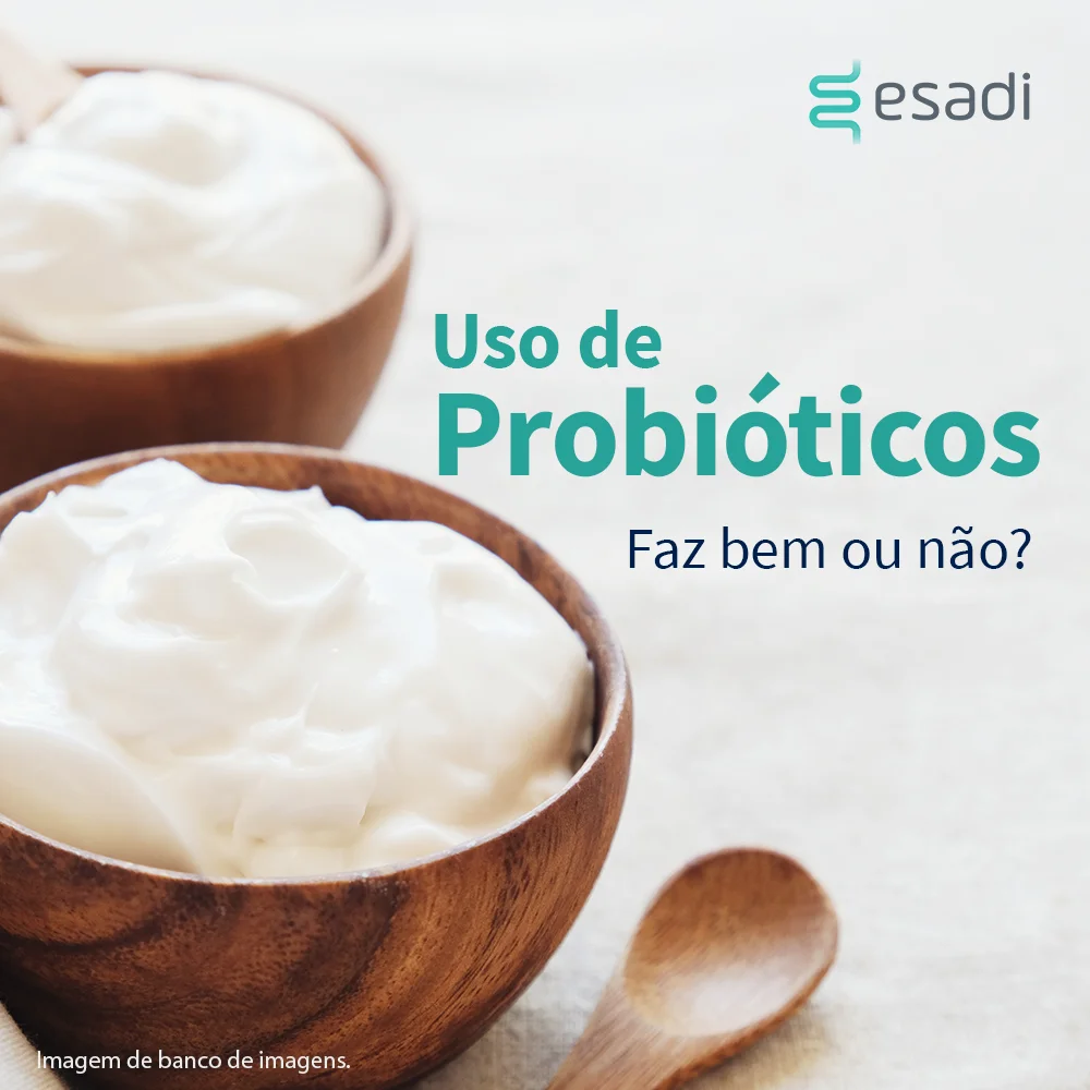 Uso de probióticos - Faz bem ou não?