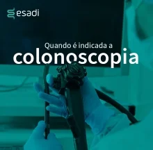 Quando é indicada a Colonoscopia?